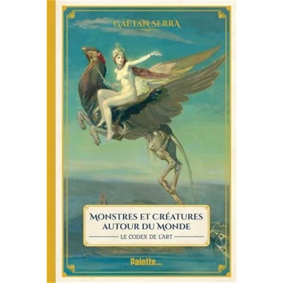 Image de Monstres et créatures autour du monde: Le Codex de l&#039;art