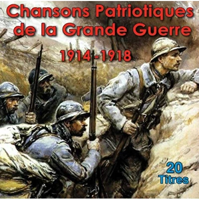 Image de Chansons Patriotiques de la Grande Guerre 1914 1918 (CD)