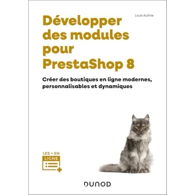 Image de Développer des modules pour PrestaShop 8: Créer boutiques en ligne modernes, personnalisables et dynamiques