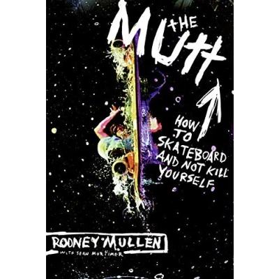 Image de [ THE MUTT HOW TO SKATEBOARD AND NOT KILL YOURSELF BY MORTIMER, SEAN](AUTHOR)PAPERBACK Livre d’occasion Correct