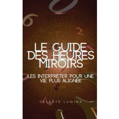Image de Le guide des heures miroirs les interpréter pour une vie plus alignée