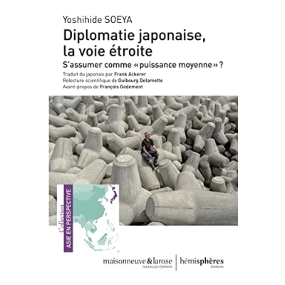 Image de Diplomatie japonaise, la voie étroite: S&#039;assumer comme « puissance moyenne » ?