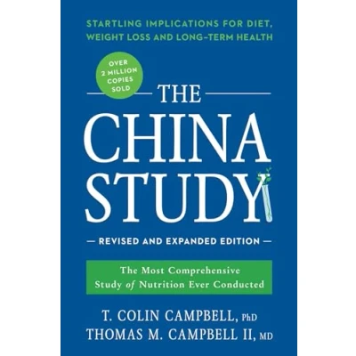 Image de the China Study: Revised and Expanded Edition: Most Comprehensive Study of Nutrition Ever Conducted Startling Implications for Diet, Weight Loss, Long Term Health
