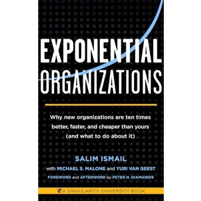 Image de Exponential Organizations: Why new organizations are ten times better, faster, and cheaper than yours (and what to do about it) Livre d’occasion