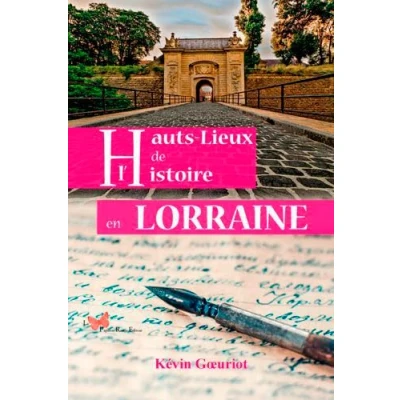 Image de Hauts Lieux De L&#039;Histoire En Lorraine