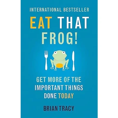 Image de Eat That Frog!: Get More of the Important Things Done Today! Livre d’occasion Correct