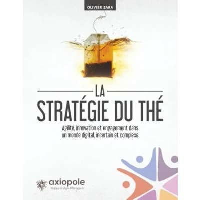 Image de La stratégie du Thé: Agilité, innovation et engagement dans un monde digital, incertain complexe Livre d’occasion Bon
