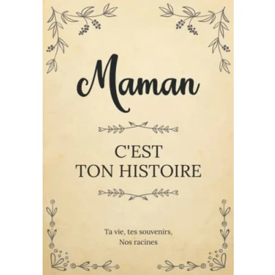 Image de Maman, c’est ton histoire Ta vie, tes souvenirs, nos racines: Livre à compléter et partager avec ses enfants Un cadeau personnalisé original ... la fête des Mères son anniversaire ou Noël.