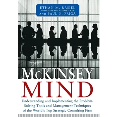Image de the McKinsey Mind: Understanding and Implementing Problem Solving Tools Management Techniques of World&#039;s Top Strategic Consulting Firm