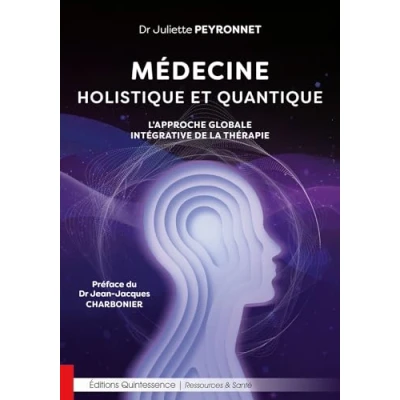 Image de Médecine holistique et quantique L’approche globale intégrative de la thérapie Livre d’occasion Très bon
