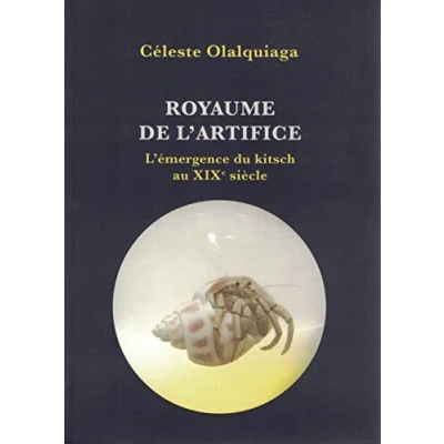 Image de Royaume de l&#039;artifice: L&#039;émergence du kitsch au XIXe siècle