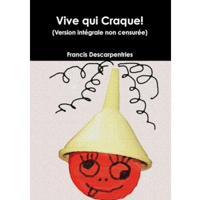Image de Vive qui Craque! (version intégrale non censurée)