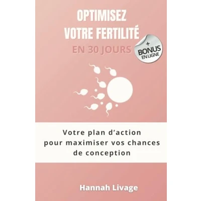 Image de Optimisez Votre fertilité en 30 jours: plan d’action pour maximiser vos chances de conception