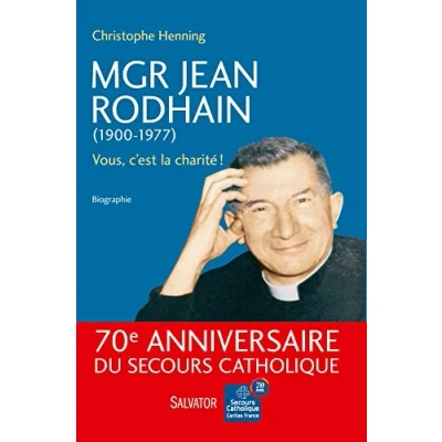 Image de Mgr Jean Rodhain (1900 1977) : Vous, c&#039;est la charité ! Livre d’occasion Bon