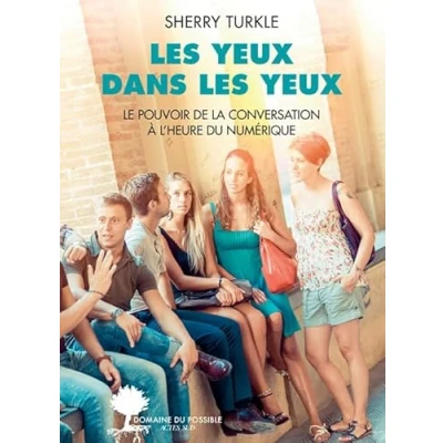 Image de les yeux dans yeux: Le pouvoir de la conversation à l&#039;heure du numérique Livre d’occasion Correct