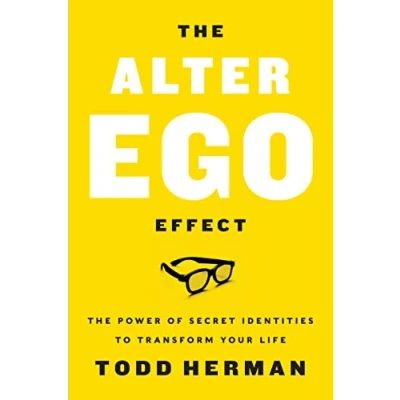 Image de The Alter Ego Effect: Power of Secret Identities to Transform Your Life Livre d’occasion Très bon