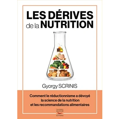 Image de les dérives de la nutrition Comment le réductionnisme a dévoyé science et r