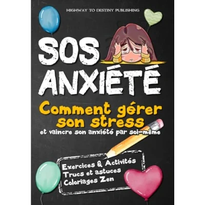 Image de SOS ANXIETE: Comment gérer son stress et vaincre anxiété par soi même Cahier d&#039;exercice pour apprendre à ses angoisses.