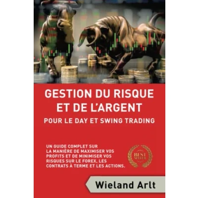 Image de GESTION DU RISQUE ET DE L&#039;ARGENT POUR LE DAY SWING TRADING: UN GUIDE COMPLET SUR LA MANIÈRE MAXIMISER VOS PROFITS MINIMISER RISQUES FOREX, LES CONTRATS À TERME ACTIONS