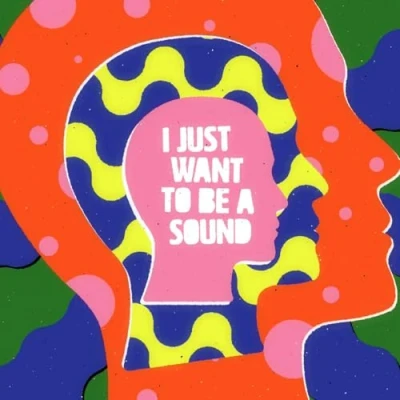 Image de I Just Want to Be a Sound