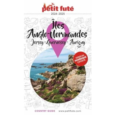 Image de Guide Iles Anglo Normandes 2024 Petit Futé: Jersey Guernesey Aurigny