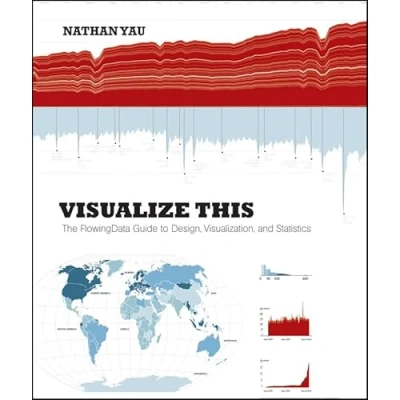 Image de Visualize This: The FlowingData Guide to Design, Visualization, and Statistics Livre d’occasion Très bon