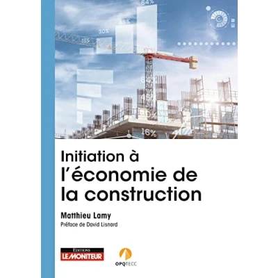 Image de Initiation à l&#039;économie de la construction: Rôle, missions, intervention, évolution Livre d’occasion Correct