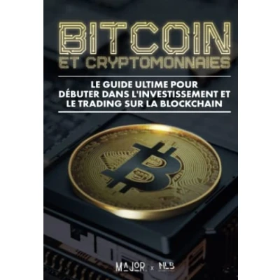 Image de Bitcoin &amp; Cryptomonnaies: le guide ultime pour débuter dans l’investissement et trading sur la blockchain