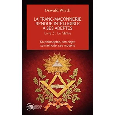Image de La franc maçonnerie rendue intelligible à ses adeptes (Tome 3 Le maître): sa philosophie, son objet, méthode, moyens Livre d’occasion Très