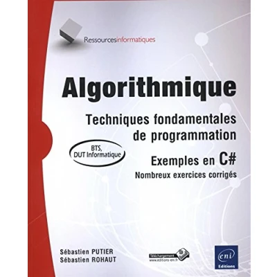Image de Algorithmique Techniques fondamentales de programmation exemples en C# (avec exercices corrigés) [BTS DUT informatique]