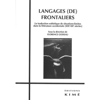 Image de Langages (de) frontaliers: la traduction esthétique de situations limites dans littérature occidentale (XIXe XXe siècles)