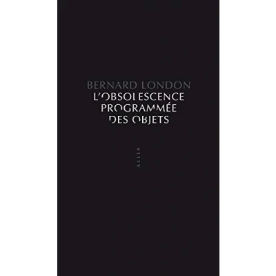 Image de L&#039;Obsolescence programmée des objets: Pour en finir avec la grande dépression