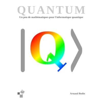 Image de Quantum Un peu de mathématiques pour l&#039;informatique quantique: Algorithmes et