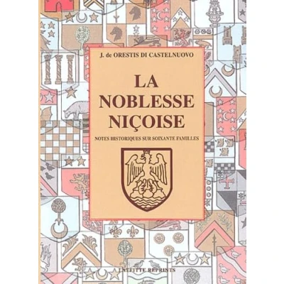 Image de La noblesse niçoise : Notes historiques sur 60 familles