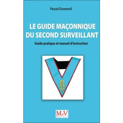 Image de Le Guide maçonnique du second surveillant: pratique et manuel d&#039;instruction