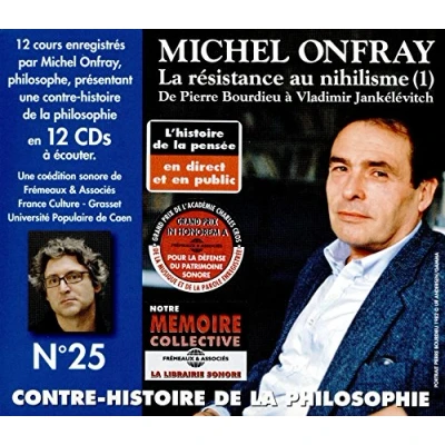 Image de Contre Histoire de la Philosophie N 25/la Resistance au Nihilisme (1) : Pierre Bourdieu a Vladimir Jankelevitch