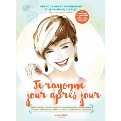 Image de Je rayonne jour après jour: Un programme de coaching inédit pour transformer votre vie Livre d’occasion Correct