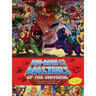 Image de He Man and the Masters of Universe: A Character Guide World Compendium