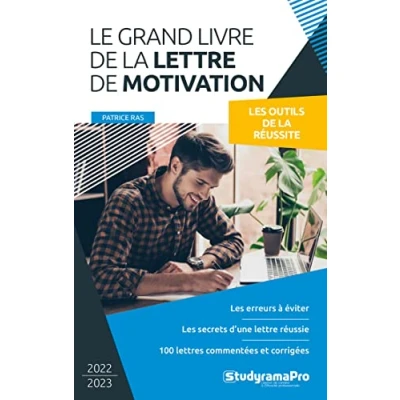 Image de Le grand Livre de la lettre motivation: Les erreurs à éviter secrets d&#039;une réussie 100 lettres commentées et c... d’occasion