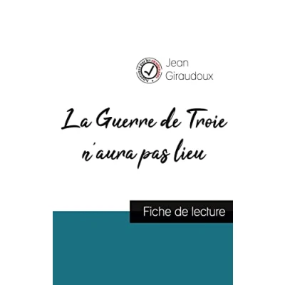 Image de La Guerre de Troie n&#039;aura pas lieu Jean Giraudoux (fiche lecture et analyse complète l&#039;oeuvre)
