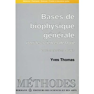 Image de Bases de biophysique générale pour les sciences la vie. Cours et exercices corrigés (Broché)
