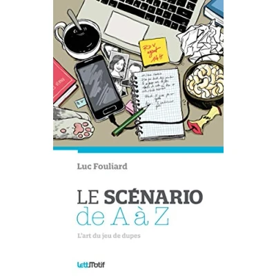 Image de Le scénario de A à Z (ou comment écrire un scénario)