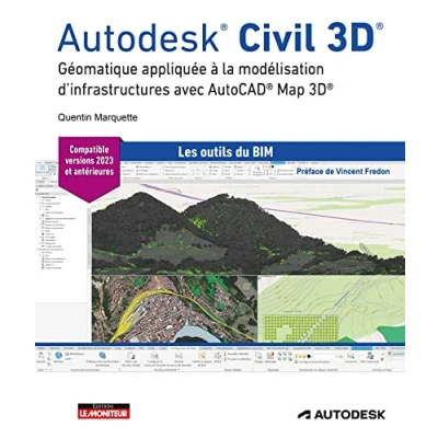 Image de Autodesk Civil 3D: Géomatique appliquée à la modélisation d&#039;infrastructures avec AutoCAD® Map 3D®