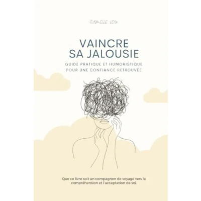 Image de Vaincre sa jalousie: Guide pratique et humoristique pour une confiance retrouvée