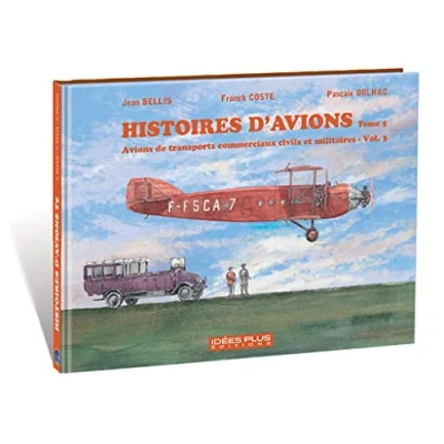 Image de Histoires d&#039;avions : Tome 5, Avions de transports commerciaux civils et militaires