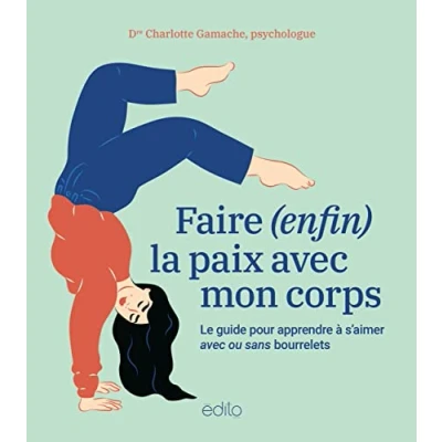 Image de Faire (enfin) la paix avec son corps. Le guide pour appendre à s&#039;aimer ou sans bourrelets