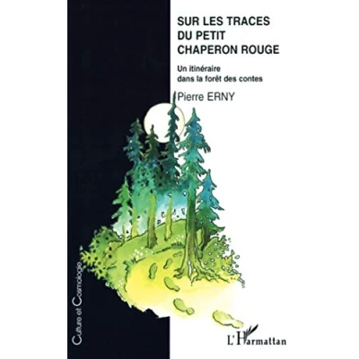 Image de SUR LES TRACES DU PETIT CHAPERON ROUGE: Un itinéraire dans la foret des contes