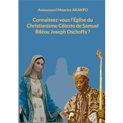 Image de Connaissez vous l&#039;Église du Christianisme Céleste de Samuel Biléou Joseph Oschoffa ?