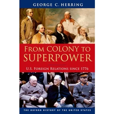 Image de From Colony to Superpower: U.S. Foreign Relations Since 1776