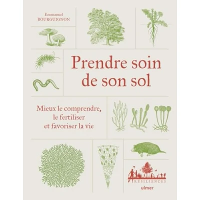 Image de Prendre soin de son sol Mieux le comprendre, fertiliser et favoriser la vie: Manuel pratique par un expert